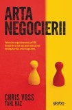 Cumpara ieftin Arta negocierii. Tehnicile negociatorului sef FBI. Invata de la cel mai bun cum sa iesi invingator din orice negociere/Chris Voss, Tahl Raz, Globo