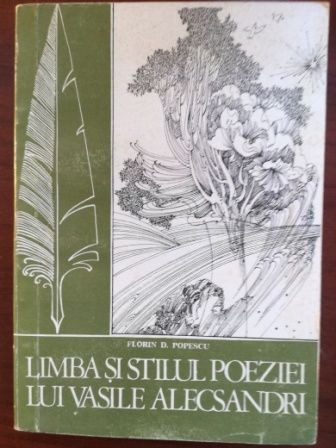 Limba si stilul poeziei lui Vasile Alecsandri- Florin D. Popescu