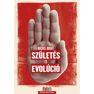 Sz&amp;uuml;let&amp;eacute;s &amp;eacute;s evol&amp;uacute;ci&amp;oacute; - Michel Odent foto