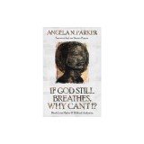 If God Still Breathes, Why Can&#039;t I?: Black Lives Matter and Biblical Authority