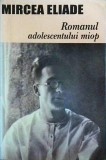 Mircea Eliade - Romanul adolescentului miop (2005) z1