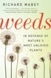 Weeds: In Defense of Nature&#039;s Most Unloved Plants