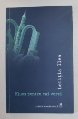 BLUES PENTRU CAI VERZI , versuri de LETITIA ILEA , 2010 foto