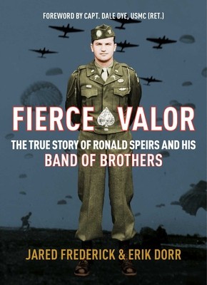 Fierce Valor: The True Story of Ronald Speirs and His Band of Brothers foto