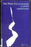ETICA PROTESTANTA SI SPIRITUL CAPITALISMULUI-MAX WEBER-359869