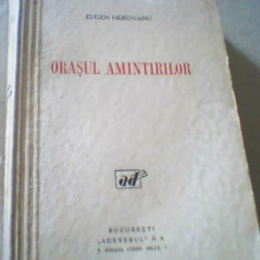 Eugen Herovanu - ORASUL AMINTIRILOR ( 1936, prima editie )