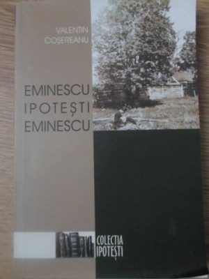 EMINESCU, IPOTESTI, EMINESCU-VALENTIN COSEREANU foto