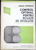 Control Optimal Ecuatii de Evolutie - Vasile Popescu, Ed. Academiei 1988, Matematica, Romana, Stare Buna