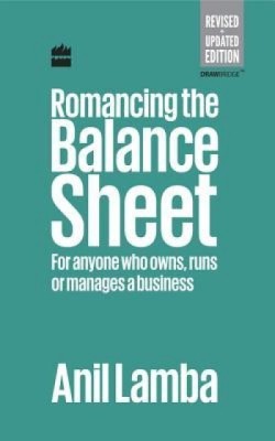 Romancing the Balance Sheet: For Anyone Who Owns, Runs or Manages a Business foto