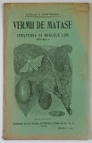 VERMII DE MATASE , CRESTEREA SI BOALELOR LOR , EDITIA A III - A de NICOLAE S. DUMITRESCU , 1906