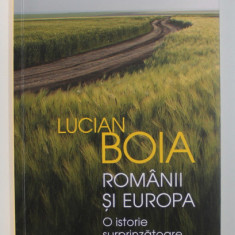 ROMANII SI EUROPA - O ISTORIE SURPRINZATOARE de LUCIAN BOIA , 2020
