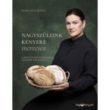 Nagysz&uuml;leink kenyere mentesen - A mentes kov&aacute;szműhely legjobb receptjei - Horv&aacute;th Judit