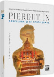 Pierdut in Barcelona si pe Costa Brava | Dan-Silviu Boerescu, 2021, Neverland