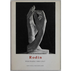 RODIN , PERIOADA 1886- 1917 , text de CECILE GOLDSCHEIDER , COLECTIA &#039;&#039; MICA ENCICLOPEDIE DE ARTA &#039;&#039; , 1968, FORMAT REDUS * DEFECT LA BLOCUL DE FILE