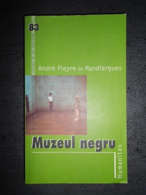 ANDRE PIEYRE de MANDIARGUES - MUZEUL NEGRU foto