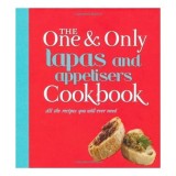 The One &amp; Only Tapas and Appetisers Cookbook
