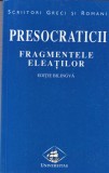 Presocraticii. Fragmentele eleatilor (editie bilingva)