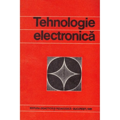 Vasile M. Catuneanu - Tehnologia electronica - 128560 foto