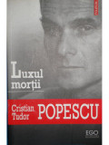 Cristian Tudor Popescu - Luxul mortii (2007)