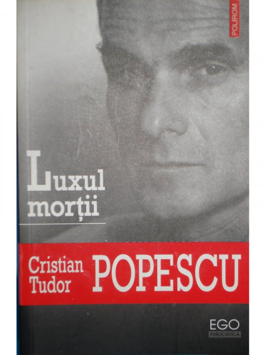 Cristian Tudor Popescu - Luxul mortii (2007)