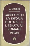 Cumpara ieftin Contributii la istoria culturii si literaturii romane vechi - G. Mihaila