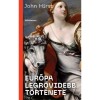 Eur&oacute;pa legr&ouml;videbb t&ouml;rt&eacute;nete - John Hirst