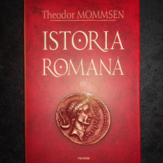 THEODOR MOMMSEN - ISTORIA ROMANA volumul 3 (2009, editie cartonata)