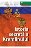 Istoria secreta a Kremlinului - Michel Honorin, Andre Fatras, Eric de Goutel
