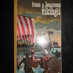 Frans G. Bengtsson - Vikingii. O povestire istorica din vremurile pagane