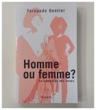 Homme ou femme, La confusion des sexes de Fernande Gontier, 2006