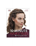 10-Minute Hairstyles: 50 Step-by-Step Looks - Paperback brosat - Andre Martens - DK Publishing (Dorling Kindersley)
