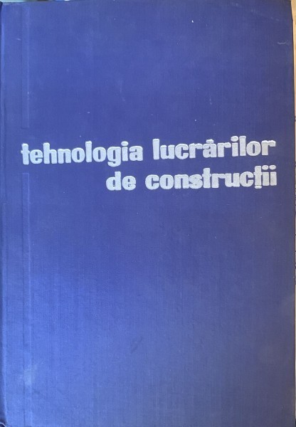 Tehnologia lucrarilor de Constructii , R. Negru , 1964
