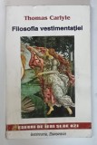 FILOSOFIA VESTIMENTATIEI , EDITIA A II - A de THOMAS CARLYLE , 1998 *PREZINTA URME DE UZURA