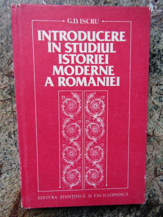 G. D. Iscru - Introducere in studiul istoriei moderne a Romaniei