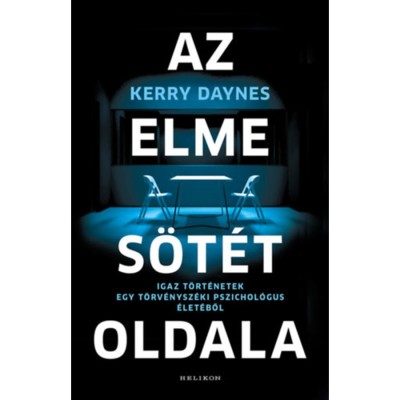 Az elme s&amp;ouml;t&amp;eacute;t oldala - Igaz t&amp;ouml;rt&amp;eacute;netek egy t&amp;ouml;rv&amp;eacute;nysz&amp;eacute;ki pszichol&amp;oacute;gus &amp;eacute;let&amp;eacute;ből - Kerry Daynes foto