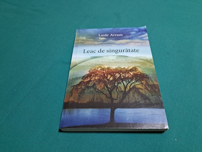 LEAC DE SINGURĂTATE / LAZAR AVRAM /2013 *