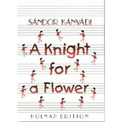 A Knight for a Flower - K&amp;aacute;ny&amp;aacute;di S&amp;aacute;ndor foto