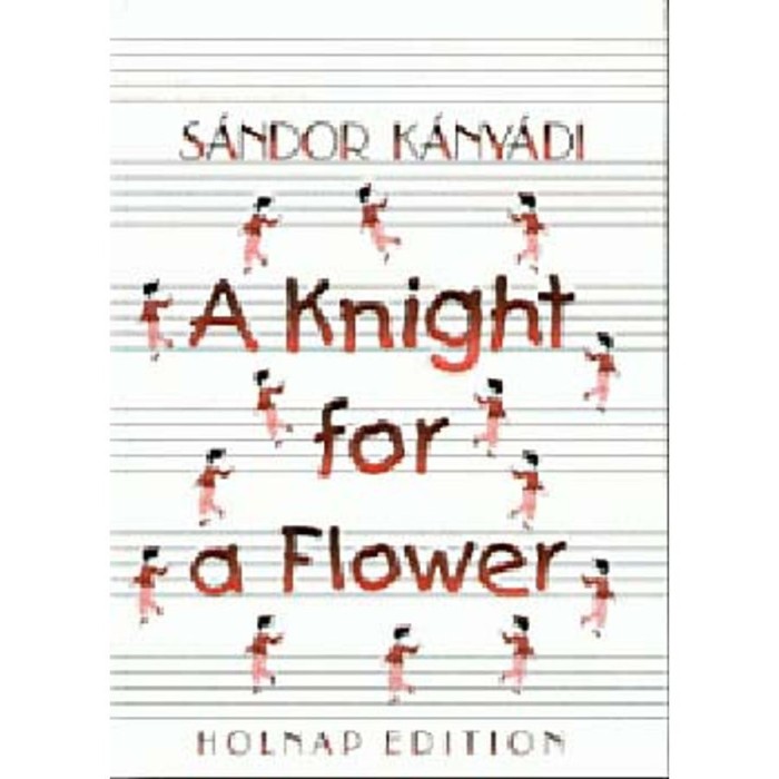 A Knight for a Flower - K&aacute;ny&aacute;di S&aacute;ndor