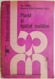 Planul si spatiul euclidian - Dan Branzei - Carte de Matematica