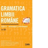 Gramatica limbii romane. Exercitii &amp;amp;ndash; antrenament si performanta. Clasa a V-a