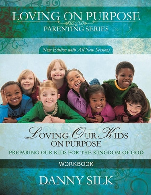 Loving Our Kids on Purpose Workbook: Preparing Our Kids for the Kingdom of God foto