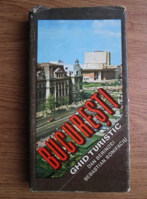 Dan Berindei, Sebastian Bonifaciu - Bucuresti. Ghid turistic (1978, cartonata) foto