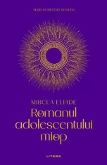 Romanul Adolescentului Miop, Mircea Eliade - Editura Litera