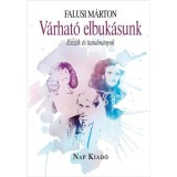 V&aacute;rhat&oacute; elbuk&aacute;sunk - Essz&eacute;k &eacute;s tanulm&aacute;nyok - Falusi M&aacute;rton