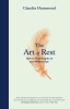The Art of Rest: How to Find Respite in the Modern Age