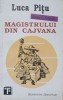 Insemnarile Magistrului din Cajvana - Luca Pitu, 1992, Institutul European, Roman, Beletristica, 202 Pagini