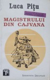 INSEMNARILE MAGISTRULUI DIN CAJVANA-LUCA PITU