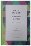 Sarbatorile la romani , Studiu etnografic , Volumele I - II Carnilegile Paresimile de Sim .Fl .Marian ,2022