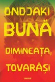 Cumpara ieftin Bună dimineața, tovarăși - Ondjaki