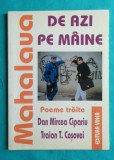 Traian T Cosovei si Dan Mircea Cipariu &ndash; Mahalaua de azi pe maine ( prima editie cu dubla dedicatie si autograf Traian T Cosovei )